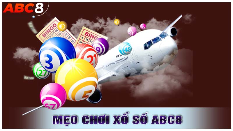 Mẹo Chơi Hiệu Quả Trong Xổ Số ABC8