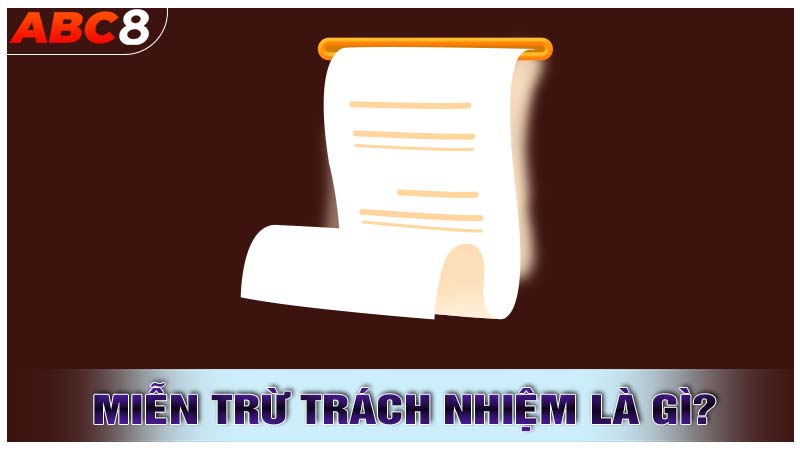 Miễn trừ trách nhiệm là gì?